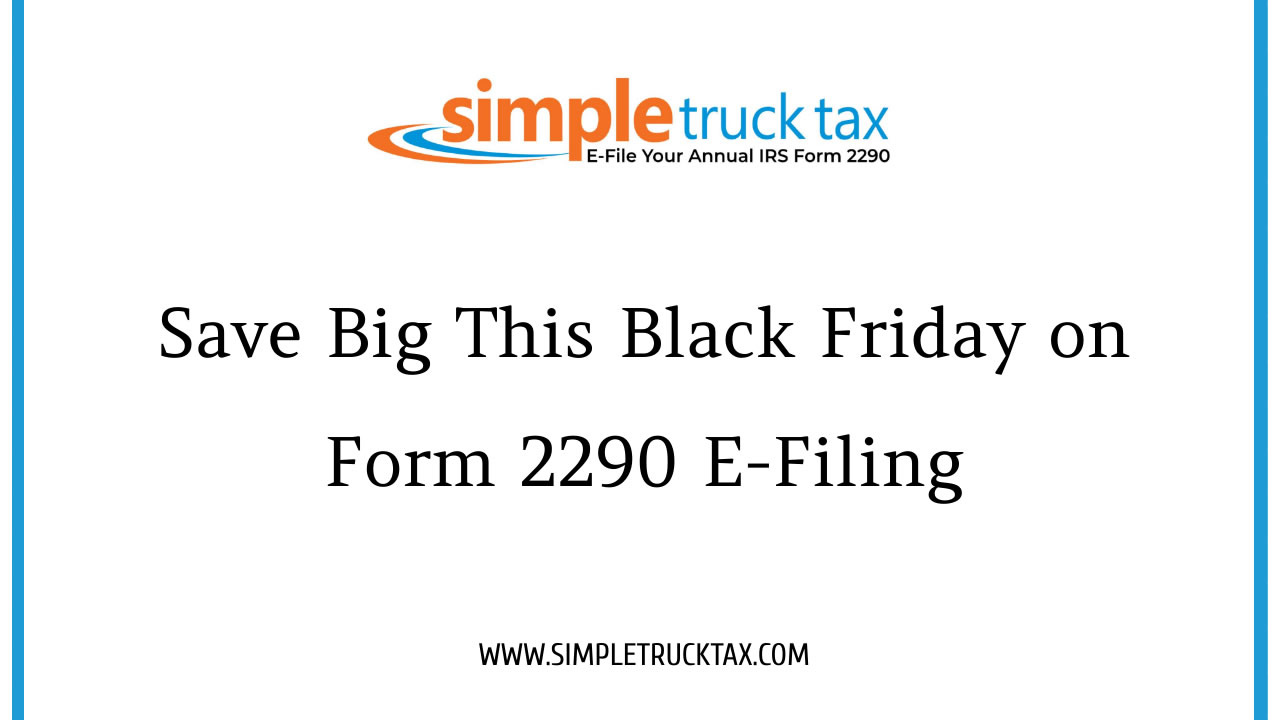 Save Big This Black Friday on Form 2290 E-Filing